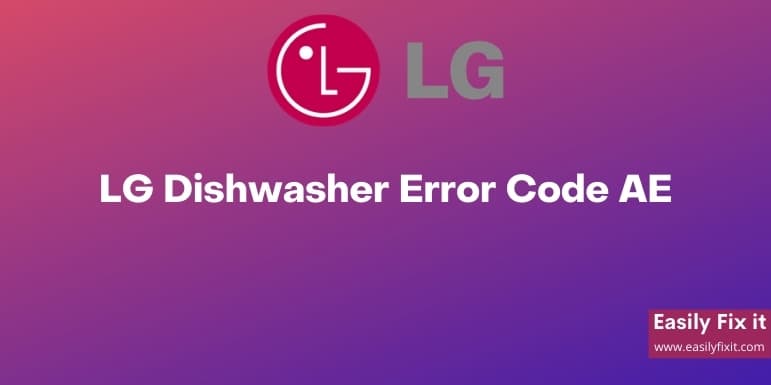 Fix LG Dishwasher Error Code AE