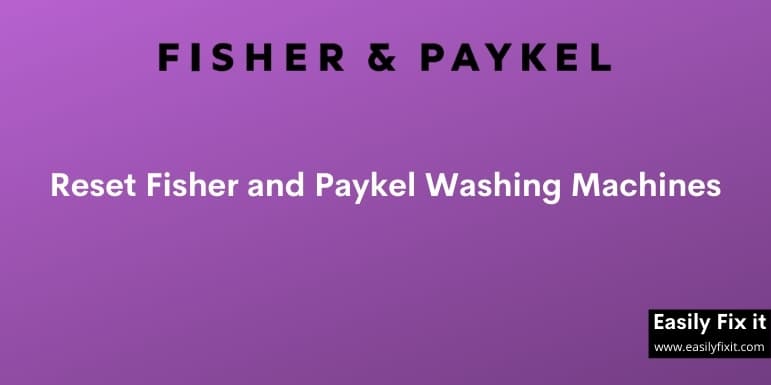 how to Reset Fisher and Paykel Washing Machine