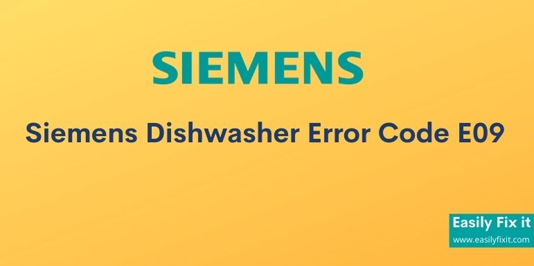 Fix Siemens Dishwasher Error Code E09