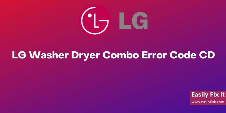 LG Washer Dryer Combo Error Code CD