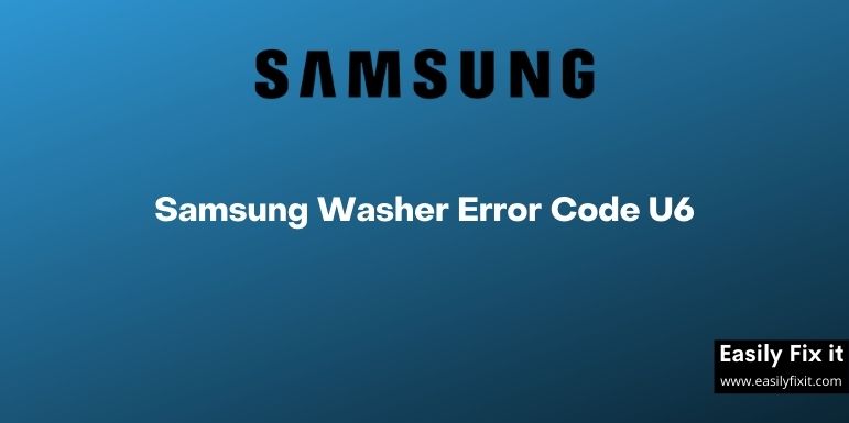 Samsung Washer Error Code U6