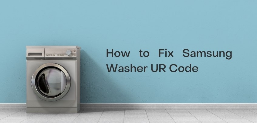 How to Fix Samsung Washer UR Code