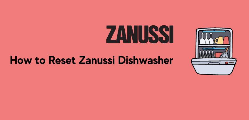 How to Quickly Reset Zanussi Dishwasher