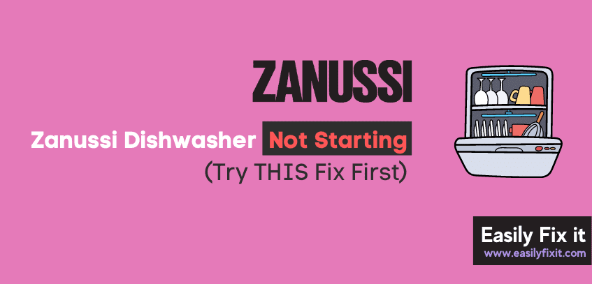 Fix Zanussi Diwasher Won't Start