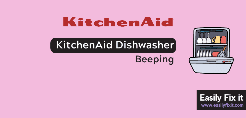 How to Fix KitchenAid Dishwasher Beeping Problem