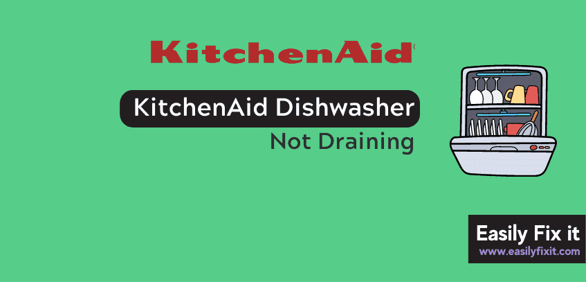 KitchenAid Dishwasher Not Draining