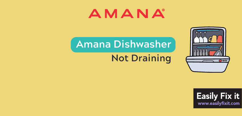 Fix Amana Dishwasher Not Draining