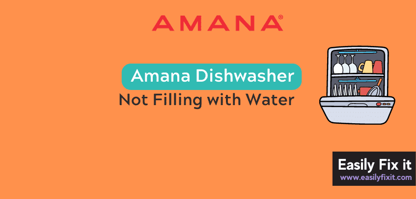 Fix Amana Dishwasher Not Filling with Water