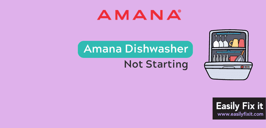 Fix Amana Dishwasher Not Starting