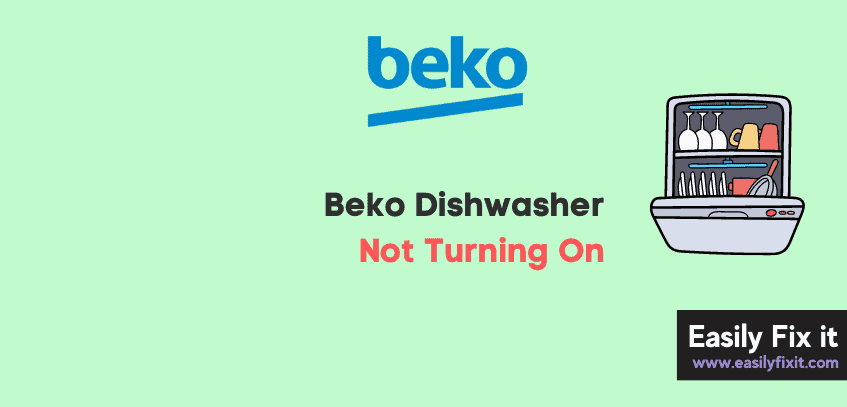 Fix Beko Dishwasher Not Turning On