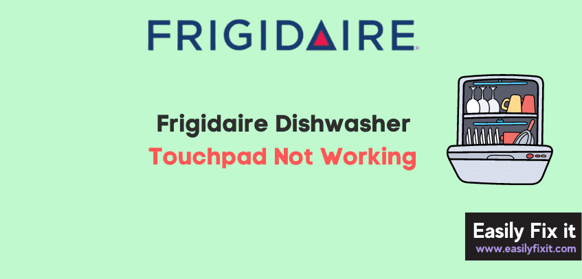 Frigidaire Dishwasher Touchpad Not Working