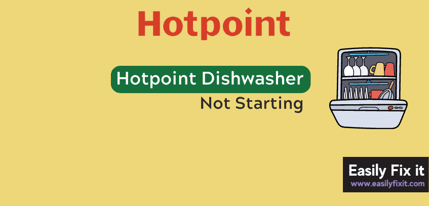Fix Hotpoint Dishwasher that Won't Start