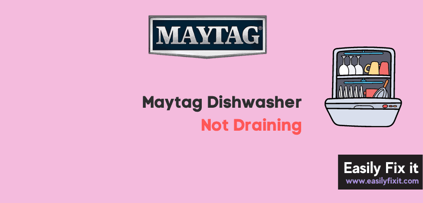 Fix Maytag Dishwasher Not Draining