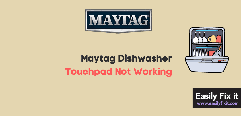 Fix Maytag Dishwasher Touchpad Not Working