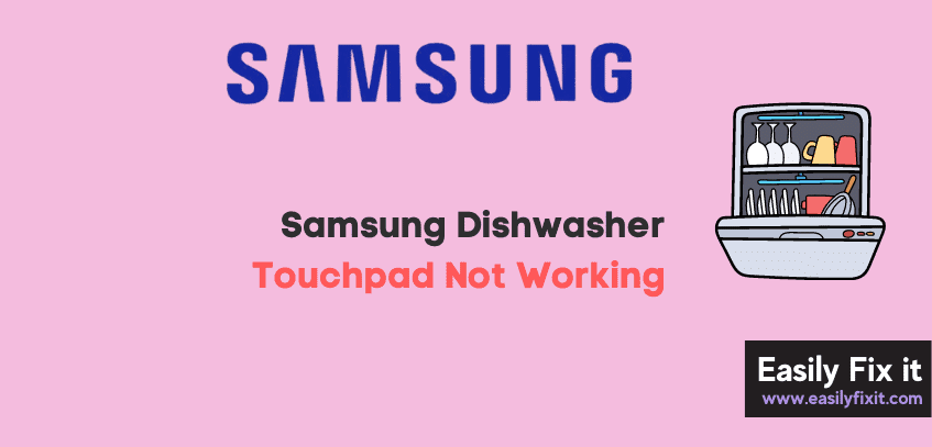 Fix Samsung Dishwasher Touchpad Not Working