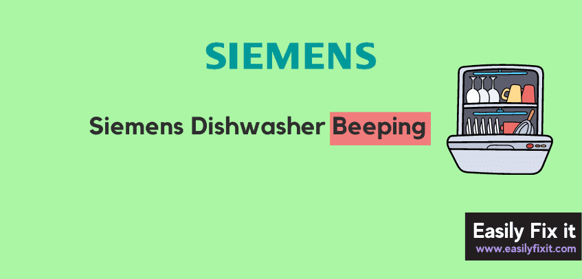 How to Easily Fix Siemens Dishwasher Beeping Problem