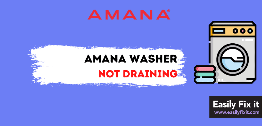 How to Fix Amana Washer that is Not Draining
