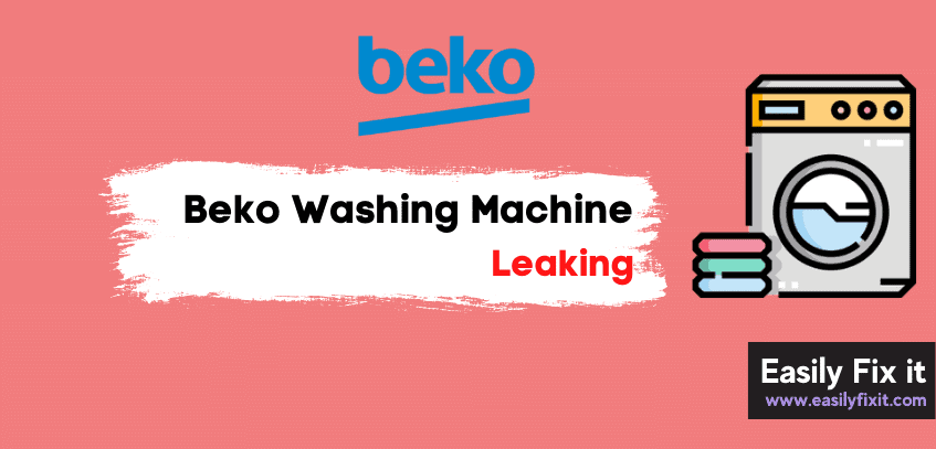 Here's Why your Beko Washing Machine Leaking