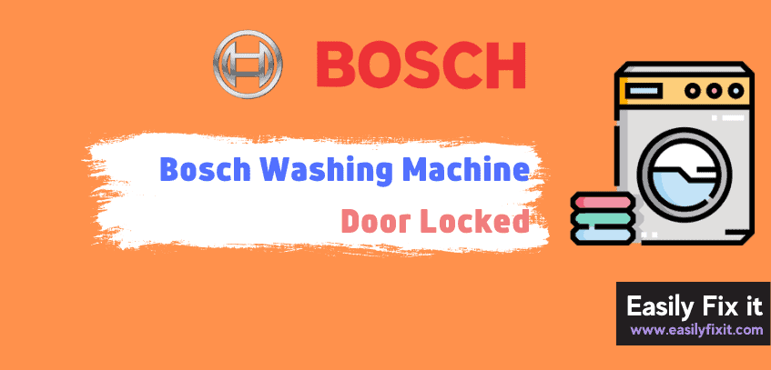 Bosch Washing Machine Door Locked