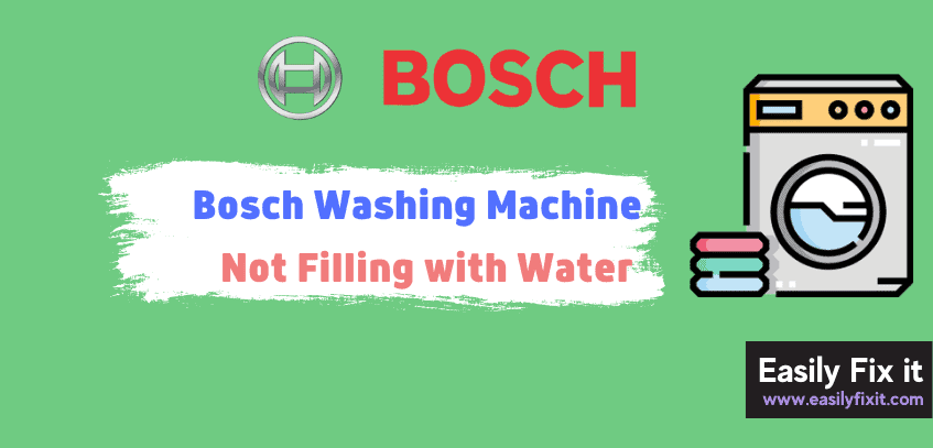 Bosch Washer not Filling with Water