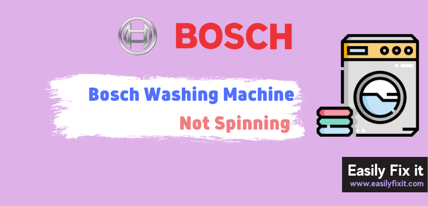 How to Fix Bosch Washer that is Not Spinning