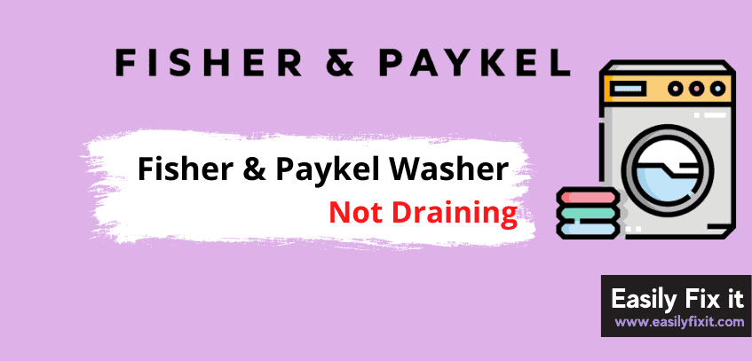 Fix Fisher and Paykel Washer that is Not Draining