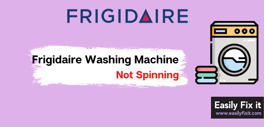 Fix Frigidaire Washer that is Not Spinning