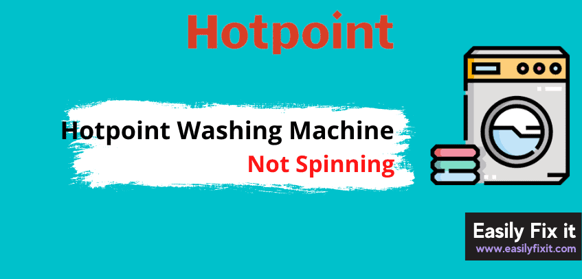 Hotpoint Washing machine not spinning