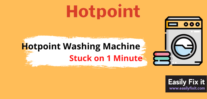 Hotpoint Washing Machine is Stuck on 1 Minute