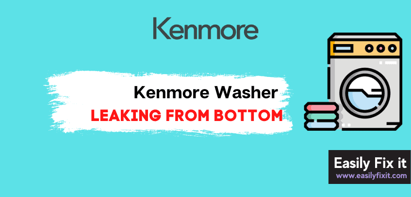 Fix Kenmore Washer Leaking from the Bottom