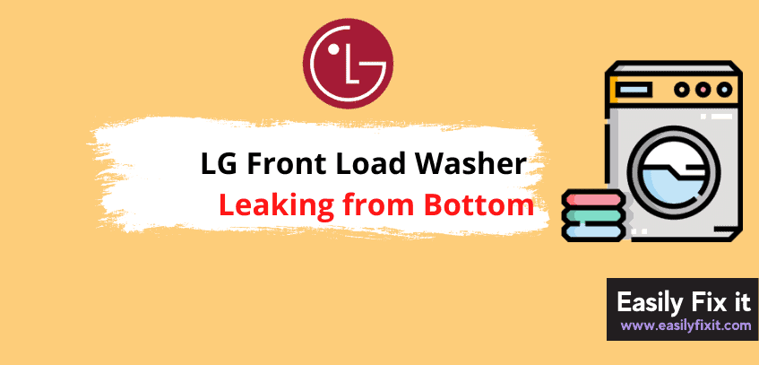 LG Front Load Washer Leaking from the Bottom