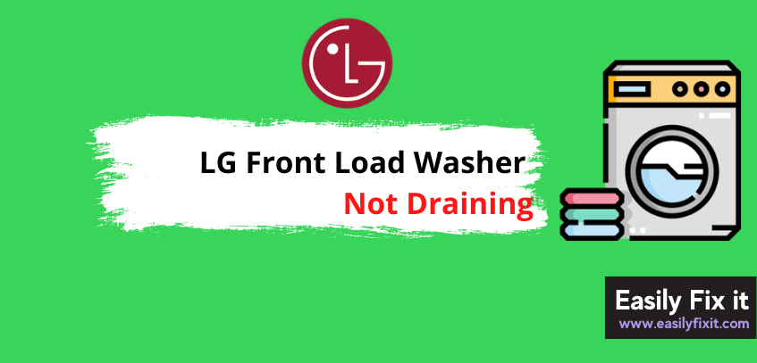 5 Ways to Fix LG Front Loader Washer that is Not Draining