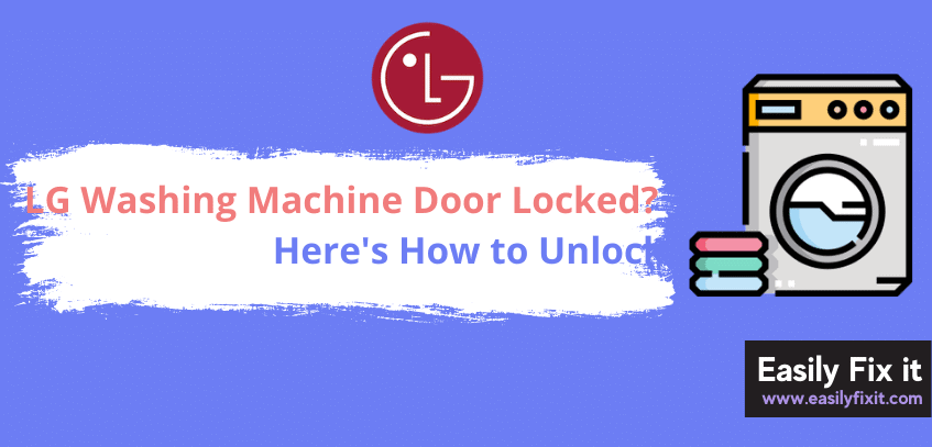 How to Easily Unlock LG Washer Door Lock