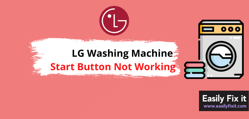 Fix LG Washing Machine Start Button Not Working