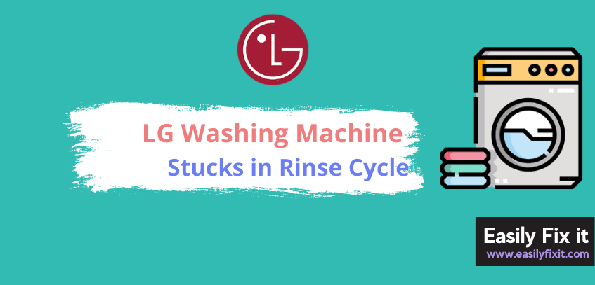 Fix LG Washer Stuck on Rinse Cycle