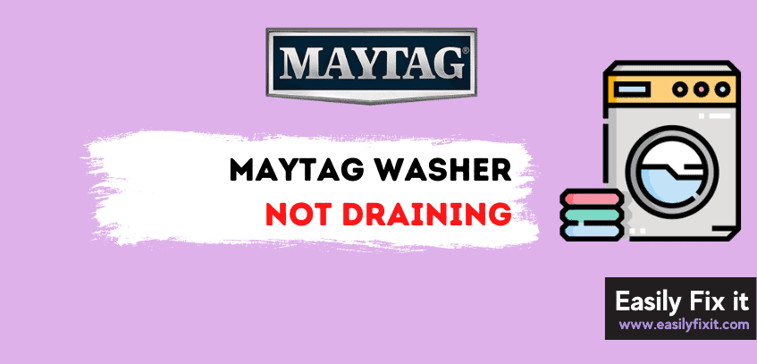 Maytag Centennial Washer Not Draining