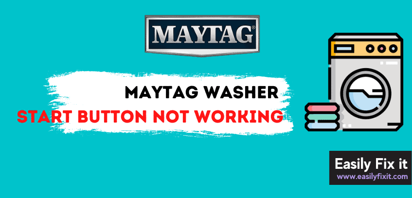 Fix Maytag Washer Start Button Not Working