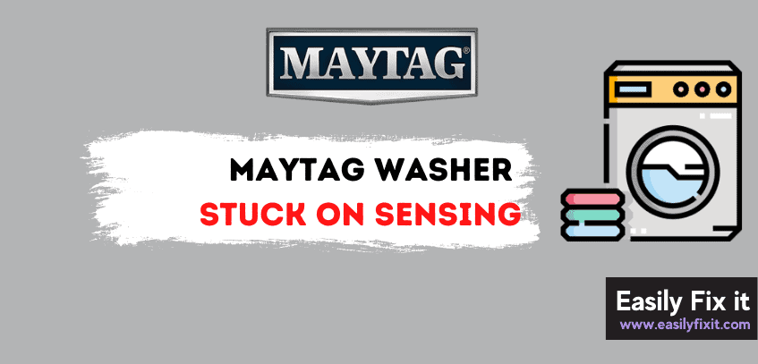 Fix Maytag Washer Stuck on Sensing Issue