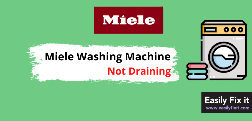 5 Ways to Fix Miele Washer that is Not Draining