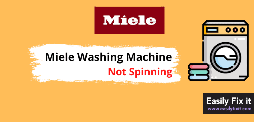 How to Fix Miele Washing Machine Not Spinning Issue