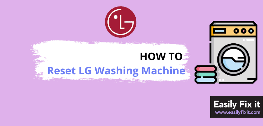 How to Reset LG Washing Machine