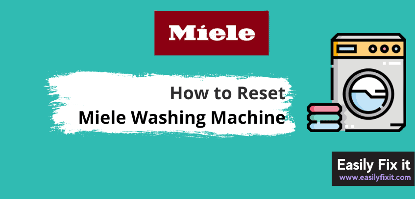 How to Easily Reset Miele Washing Machine