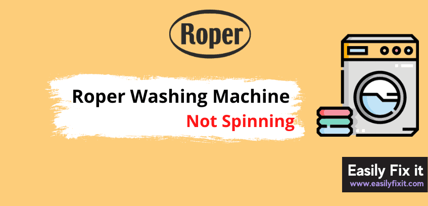 How to Fix Roper Washing Machine that is Not Spinning