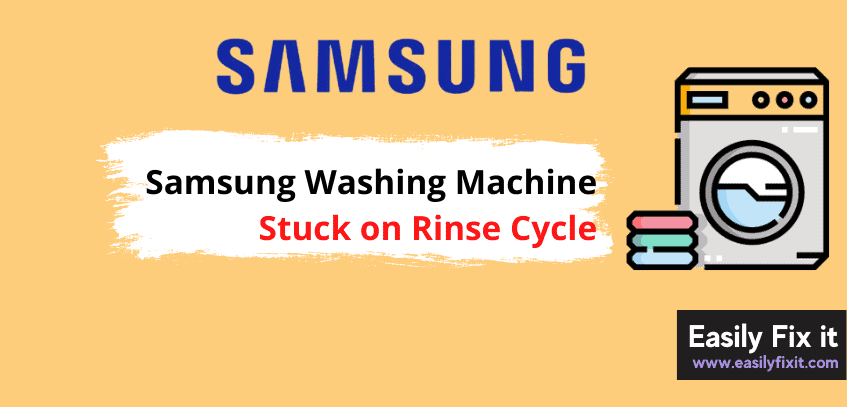 Fix Samsung Washer Stuck on Rinse Cycle