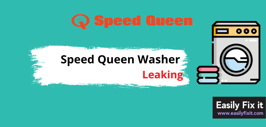 Why Speed Queen Washer is Leaking