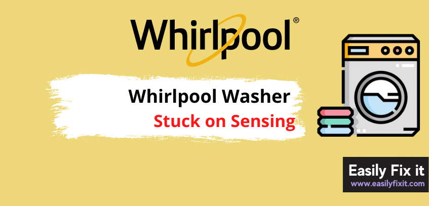 Whirlpool Washer Stuck on Sensing