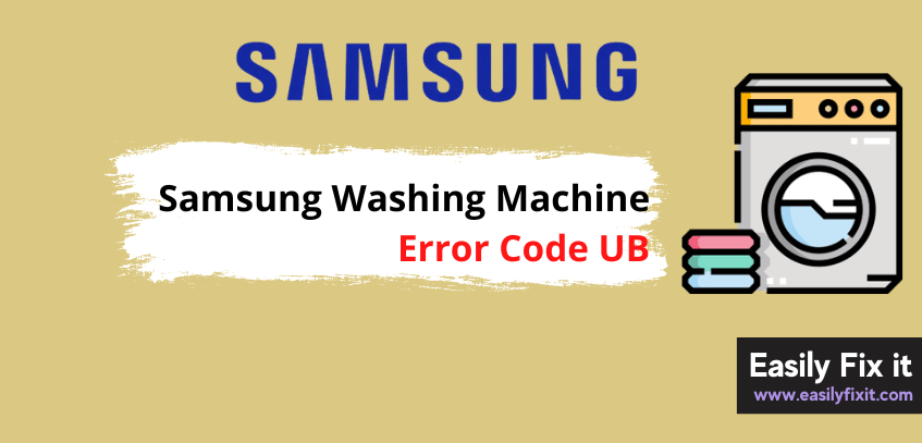 How to Fix Samsung Washer Error Code UB