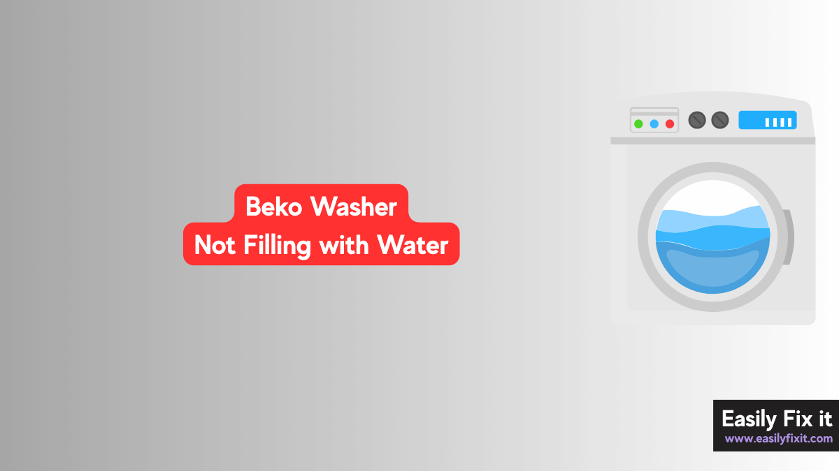 Beko Washing Machine Not Filling with Water? Try These Fixes