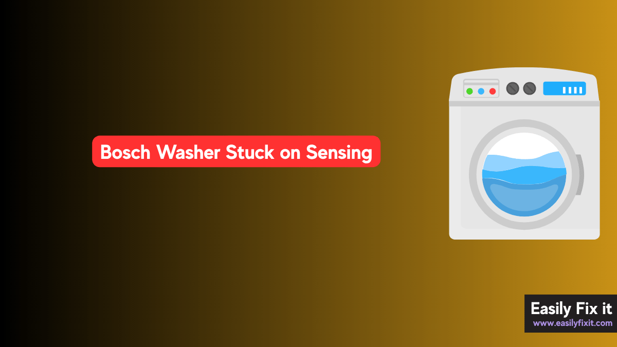 Bosch Washer Stuck on Sensing? Here's How to Fix It