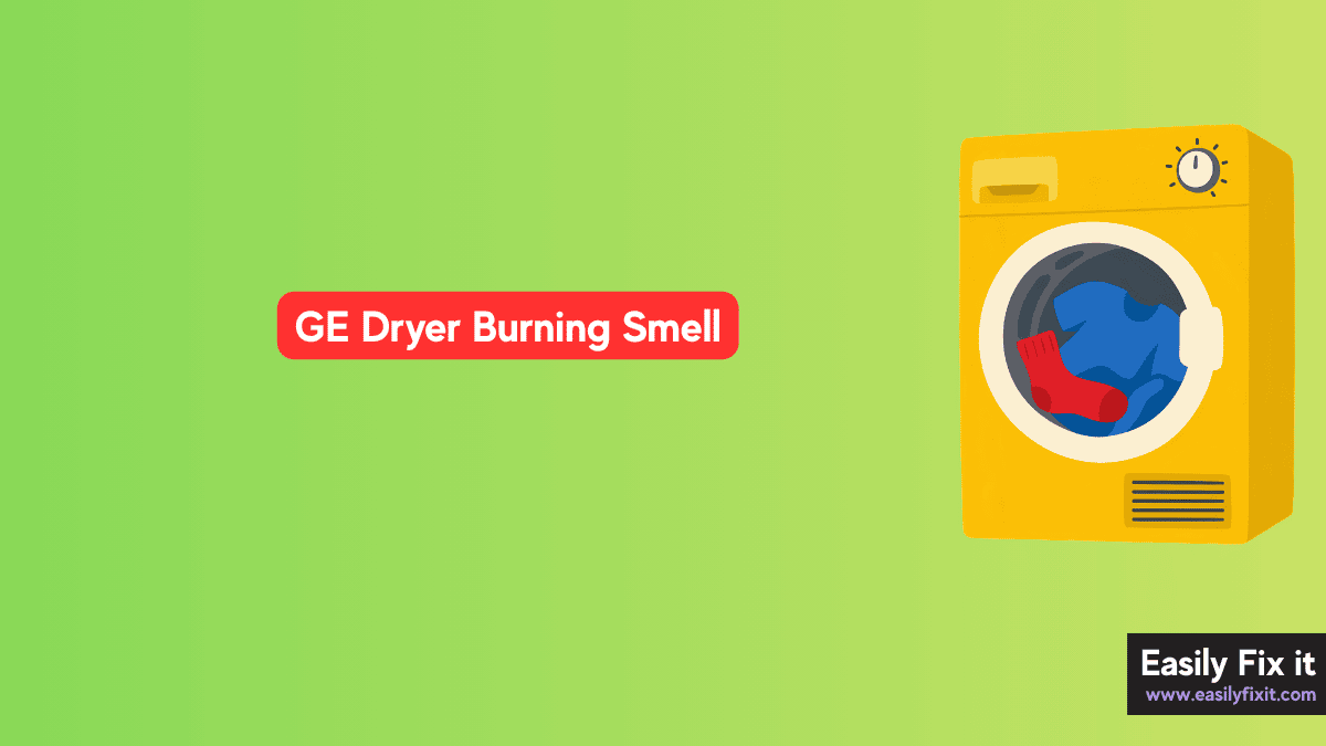 GE Dryer Burning Smell? Here's What to Do